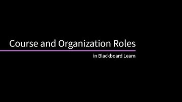 Course and Organization Roles In Blackboard Learn