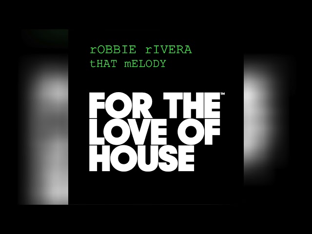 Robbie Rivera - That Melody