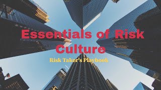 The Essentials of Risk Culture - Risk Taker's Playbook