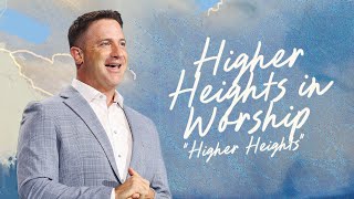 HIGHER HEIGHTS IN WORSHIP - HIGHER HEIGHTS - MARK PETTUS