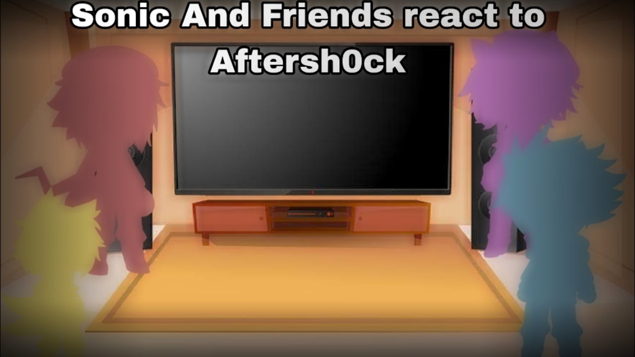 Sonic And Friends react to Aftersh0ck