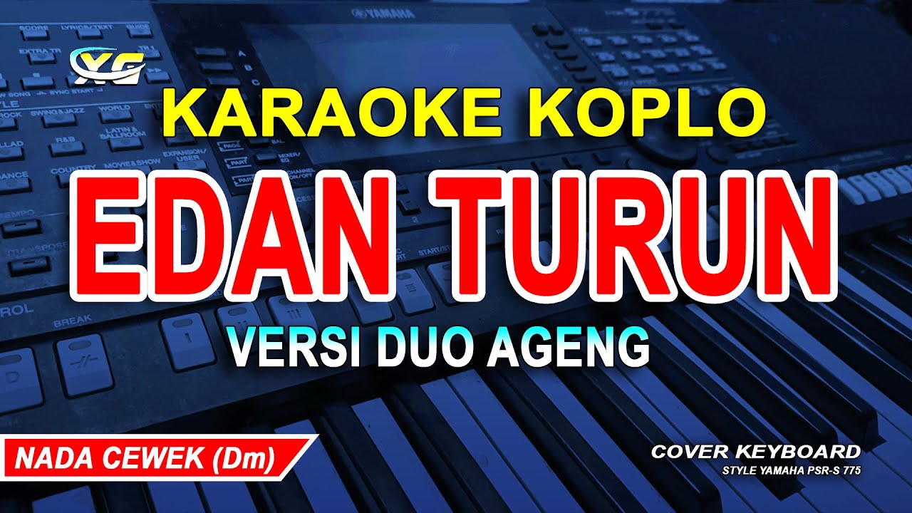 Edan Turun KARAOKE KOPLO   Duo Ageng ft Ageng Music  XG KARAOKE YAMAHA PSR   S 775