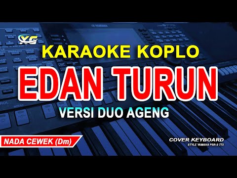 Edan Turun KARAOKE KOPLO - Duo Ageng ft Ageng Music | XG KARAOKE (YAMAHA PSR - S 775)