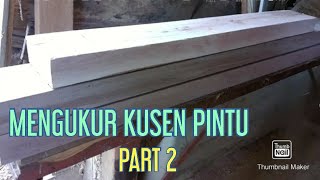 Mengukur Kusen Pintu Part 2 Cara Buat Skoneng Woodworking Nina Taristiana