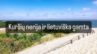 Why Do Lithuanians Love Nature? - Nida, Kuršių Nerija ir Lietuvos Pajūris