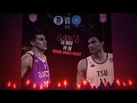 ბათუმი 🆚 თსუ /🏀 სუპერლიგა 🏀 / ფინალი III მატჩი (1-1) / 26.05.2026