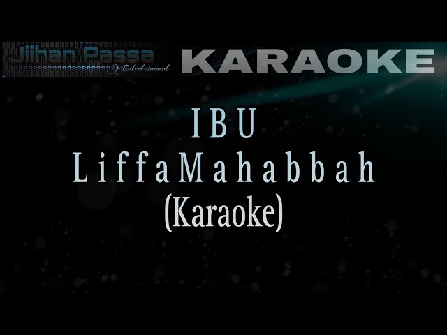 IBU (LIFFA MAHABBAH) KARAOKE class=