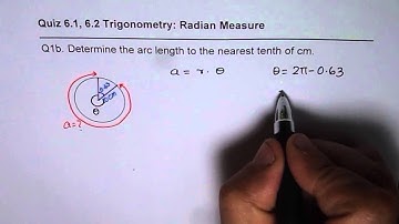 Q1b Determine arc length for Radian Measure Angles and Radius MHF4U Test
