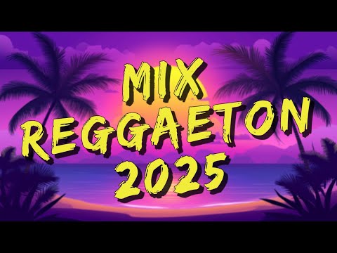 BEST REGGAETON MUSIC MIX 2025 - NEW REGGAETON MUSICA 2025 - MIX REGGAETON MUSICA 2025