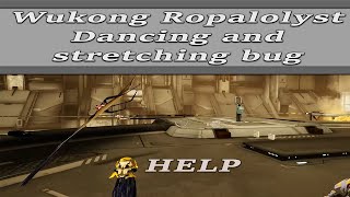 Warframe: Wukong Ropalolyst Dancing and stretching bug