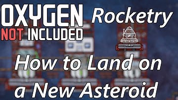 Easy Rocket Platform Set-up Guide for Landing on a New Asteroid - Oxygen Not Included