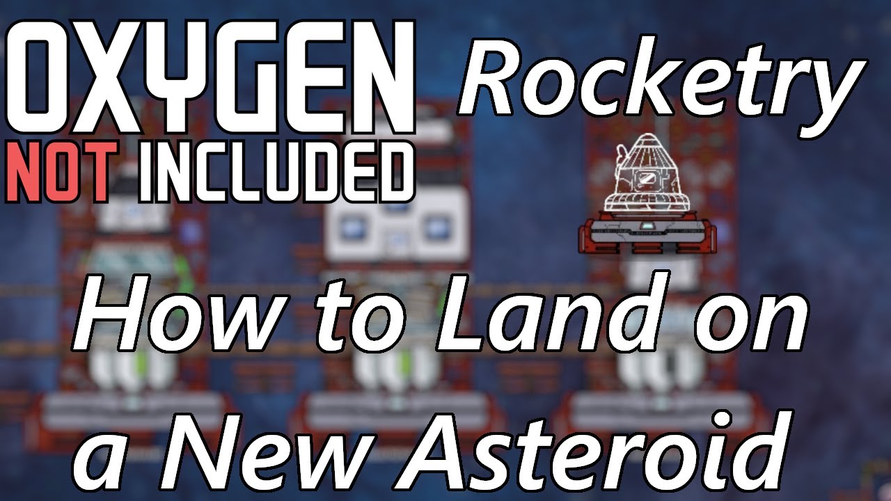 Easy Rocket Platform Setup Guide for Landing on a New Asteroid Oxygen Not Included YouTube
