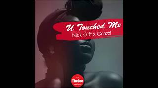 Nick Gift Grazzi - You Touched Me Original Mix