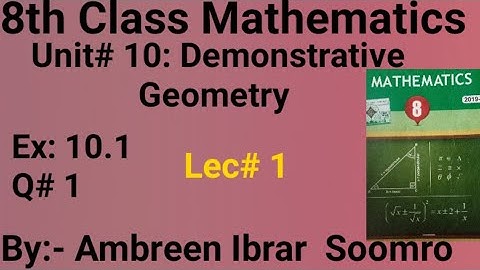 8th Class Mathematics: Unit#10: Demonstrative Geometry(Lec#1 Ex.10.1 Q#1)