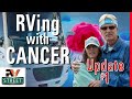 RVing with cancer • Update #1