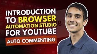 Introduction to Browser Automation Studio for YouTube Auto Commenting