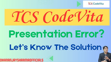 Presentation Error in TCS Codevita Eaxm, A must watch video | How to Solve Presentation Error