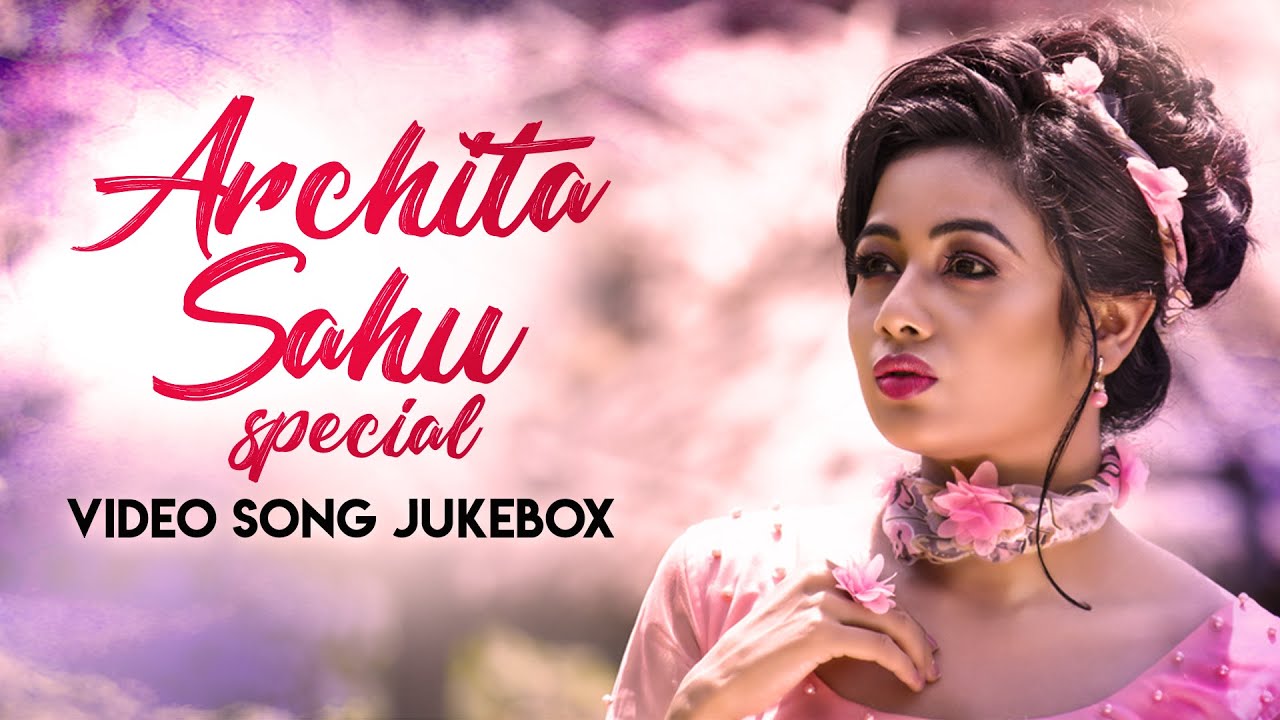 Archita Sahoo X Video - Archita Sahu Special | Video Song Jukebox | Non Stop Odia Hits | Non Stop  Odia Songs - YouTube