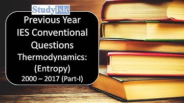 T21. IES Previous Year Conventional Questions (Part-I) || Entropy || 2000-2017 || (Hindi)