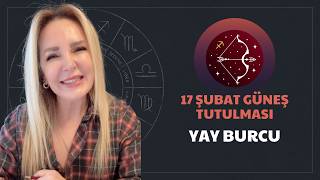 Yay Burcu17 Şubat Güneş Tutulması Etkileri
