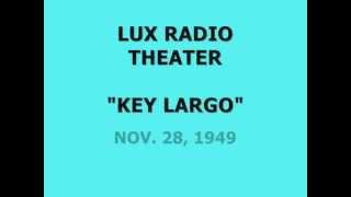 LUX RADIO THEATER -- "KEY LARGO" (11-28-49)