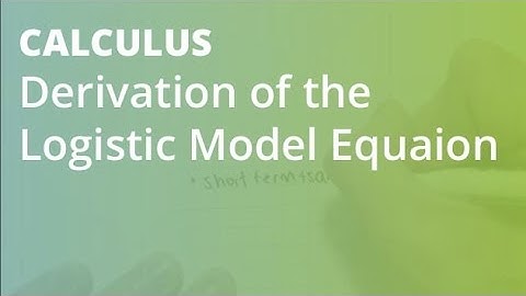 Derivation of the Logistic Model Equaion