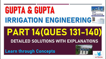 Irrigation Engineering |Gupta & Gupta|Learn through Concepts|Detailed Explanations|Part-14|Q 131-140