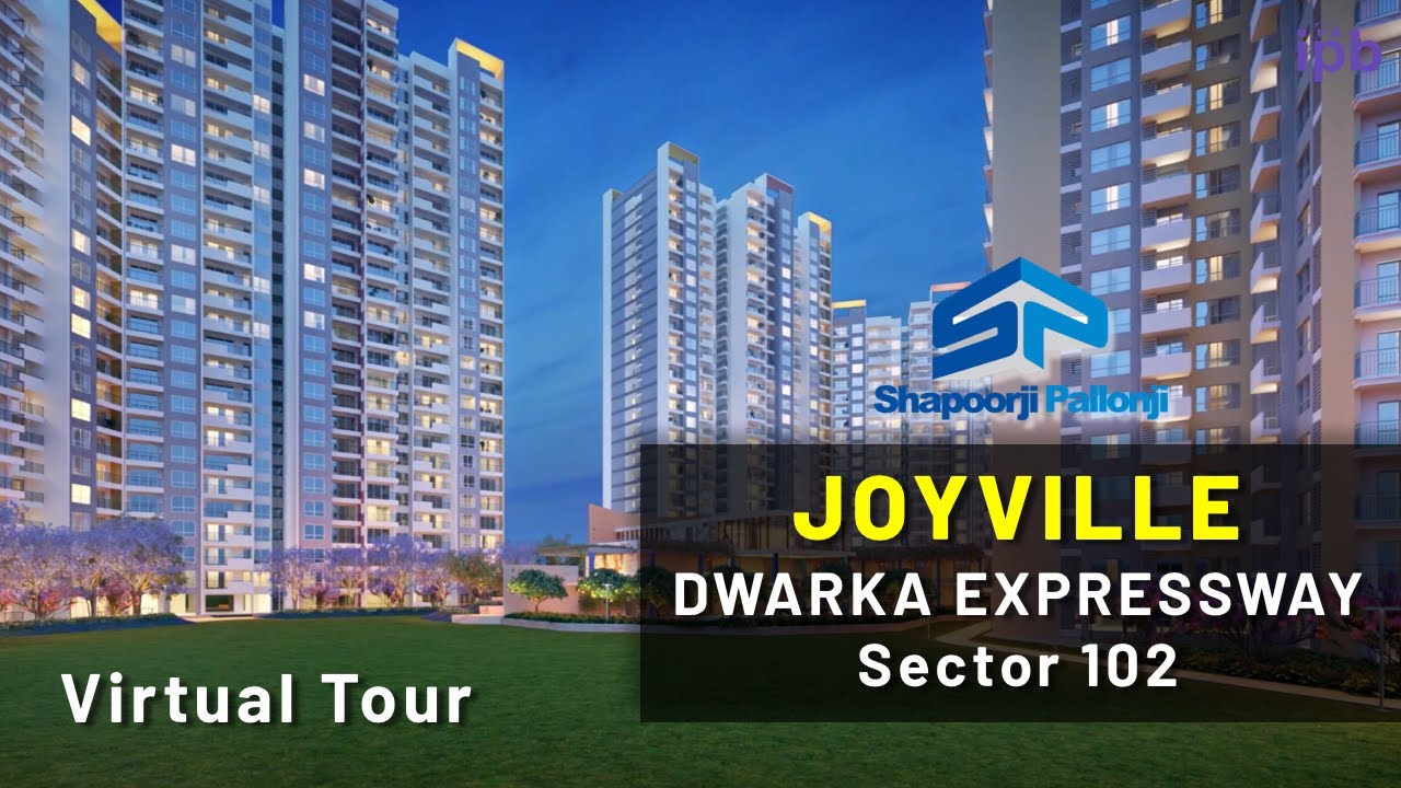 Virtual Tour  Shapoorji Pallonji Joyville  Sector 102  Dwarka 