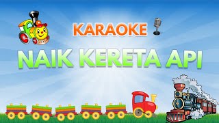 Karaoke Naik Kereta Api (Lirik) - 🎤 Karaoke Lagu Anak2 Tanpa Vokal