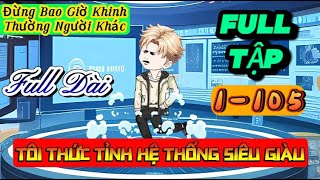 FULL TẬP 1-105 | TÔI THỨC TỈNH HỆ THỐNG SIÊU GIÀU | THỎ TRẮNG TV