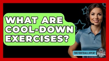 What Are Cool-down Exercises? - The Football Xpert