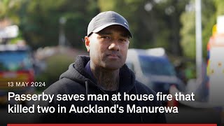 Passerby saves man at house fire that killed two in Auckland's Manurewa