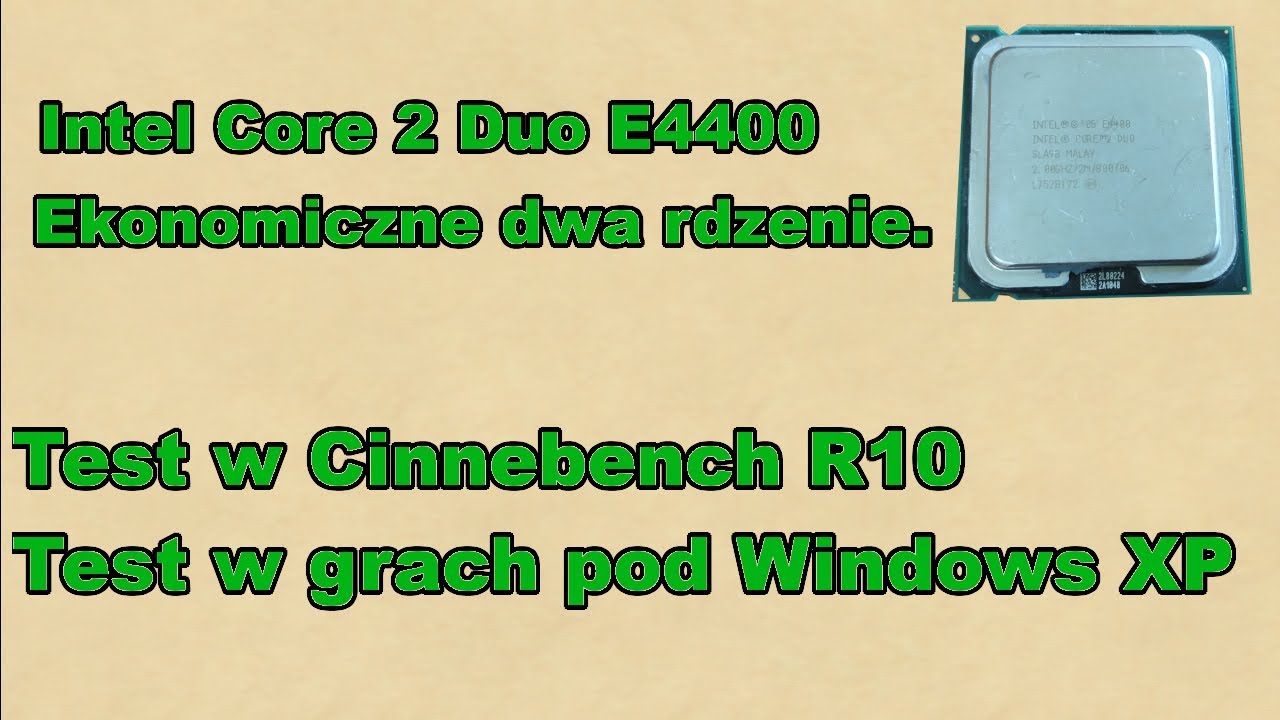 E61 Core 2 Duo E4400. Ekonomiczne dwa rdzenie. Test w grach pod