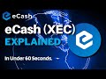 What is eCash (XEC)? | eCash XEC Explained in Under 60 Seconds
