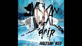 Half Smoked - My Natives [OFFICIAL REUPLOAD 2021]