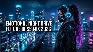 Alan Walker Style Emotional Night Drive EDM 2026 | Best Full Bass Future Bass Mix #AlanWalkerStyle