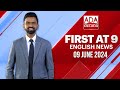 Ada Derana First At 9.00 - English News 09.06.2024