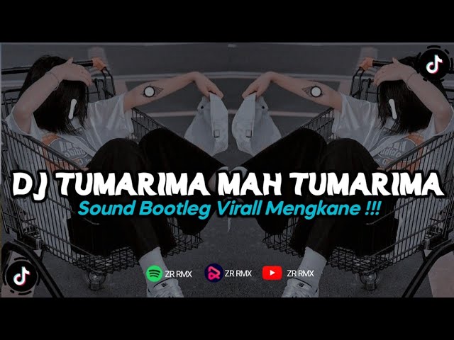 DJ TUMARIMA MAH TUMARIMA | REMIX VIRAL TIKTOK 2024 [BOOTLEG] class=