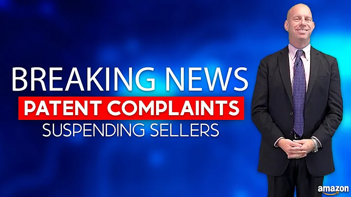 BREAKING NEWS: Patent Violation Allegations SUSPENDING THOUSANDS OF AMAZON SELLERS