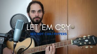 Red Hot Chili Peppers - "Let 'Em Cry" acoustic cover (Marc Rodrigues)