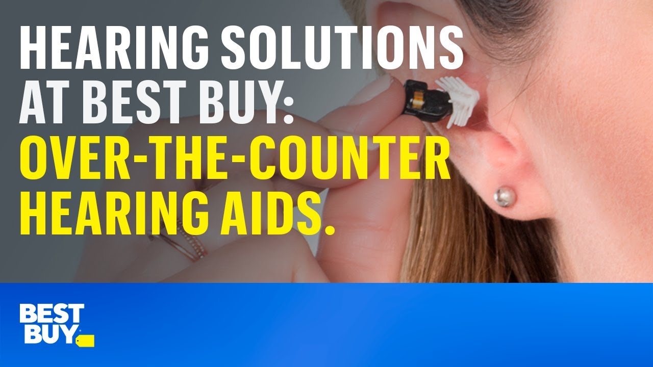 Hearing solutions at Best Buy Overthecounter hearing aids. YouTube