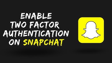 How to Enable two factor Authentication on Snapchat