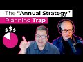 Annual strategy planning trap avoid budget games  build a winning plan
