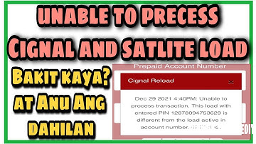 UNABLE TO PROCESS TRANSACTION CIGNAL LOAD PROBLEM
