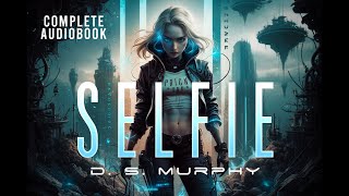 Free Audiobook: Selfie, A YA dystopian fantasy with a sci-fi twist that will keep you up all night