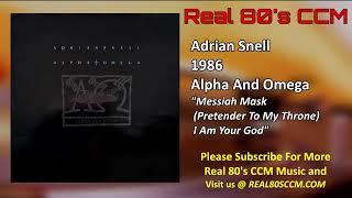 Adrian Snell - Messiah Mask (Pretender To My Throne)/I Am Your God