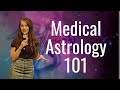 Medical Astrology EXPLAINED! A Beginner's Guide to Health & Wellness in Astrology!