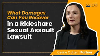 What Damages Can You Recover in a Rideshare Sexual Assault Lawsuit | Cutter Law P.C.