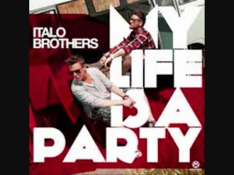 Italobrothers feat R.I.O My life is a Party (Official Audio)