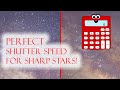 How to set shutter speed for perfectly sharp stars!
